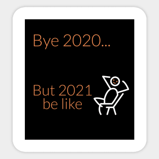 2021 be like... Sticker